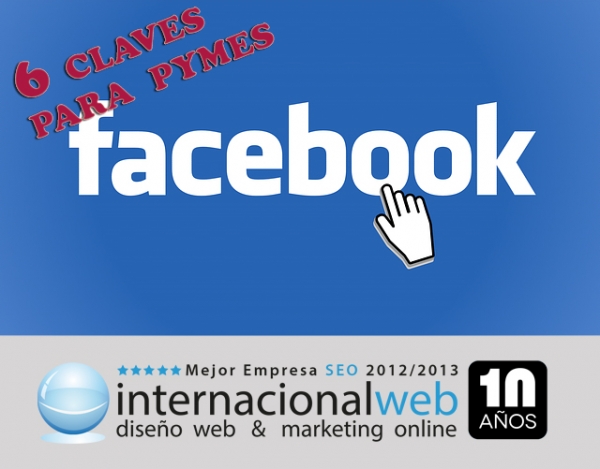 6 claves básicas para triunfar con tu pyme en Facebook
